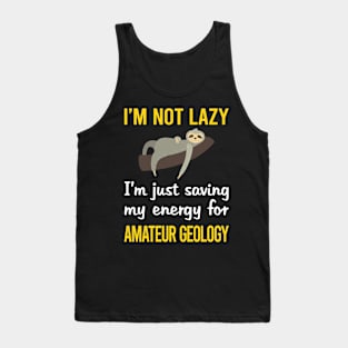 Funny Lazy Amateur Geology Geologist Rockhounding Rockhound Rock Collecting Tank Top